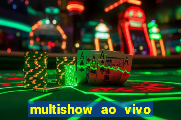 multishow ao vivo gratis online